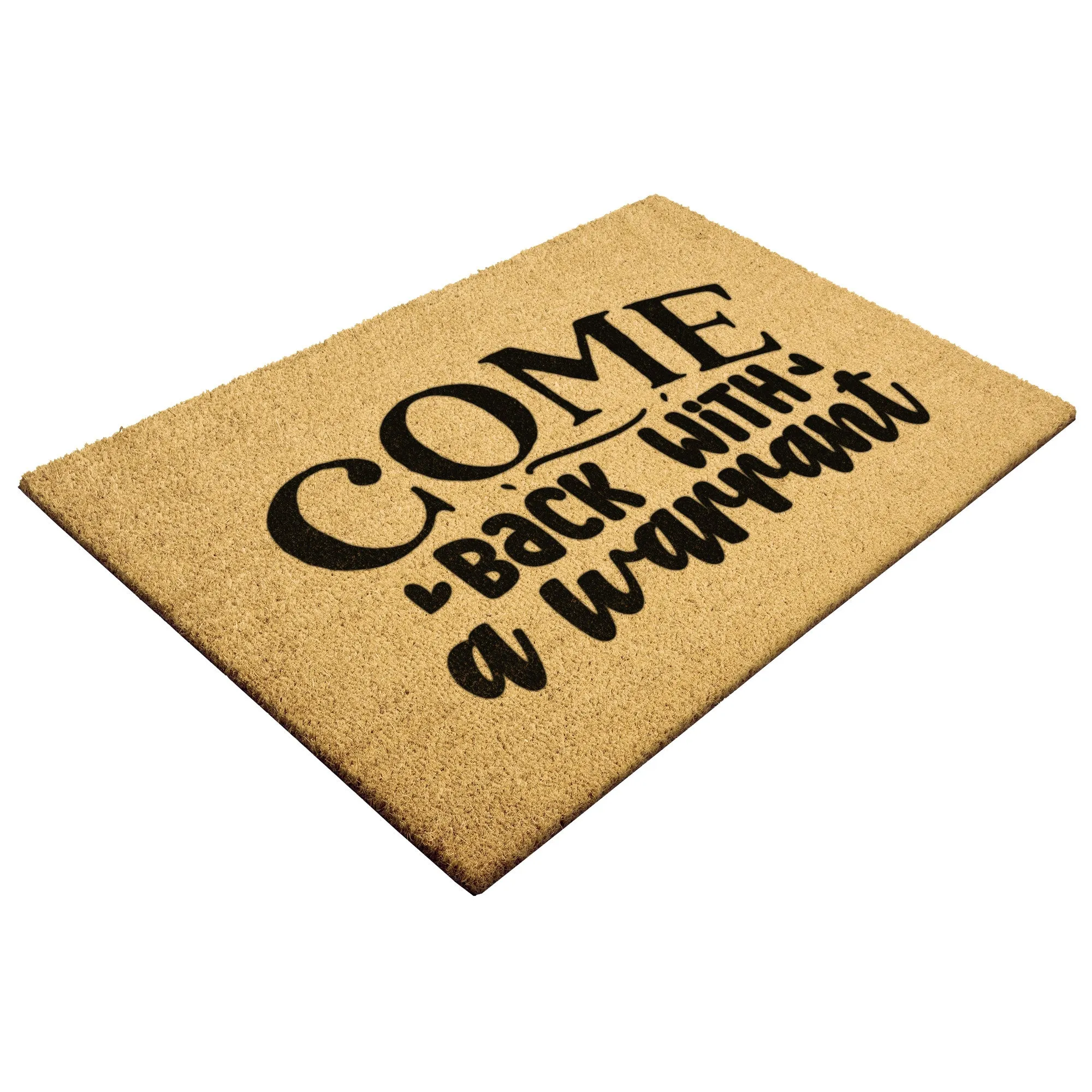 Come Back with a Warrant Door Mat